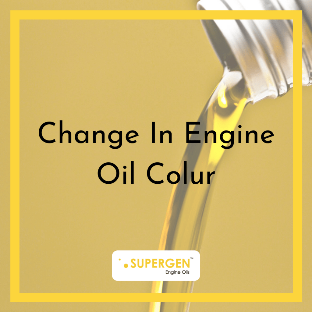 change in engine oil colour