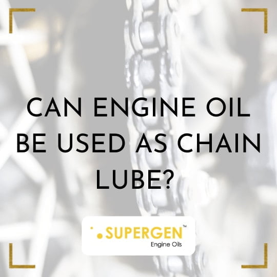 CAN ENGINE OIL BE USED AS CHAIN LUBE