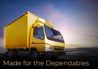 Made for the Dependables